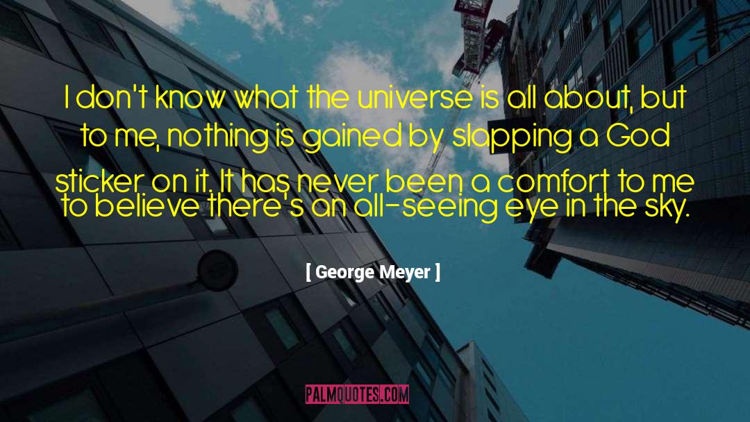 George Meyer Quotes: I don't know what the