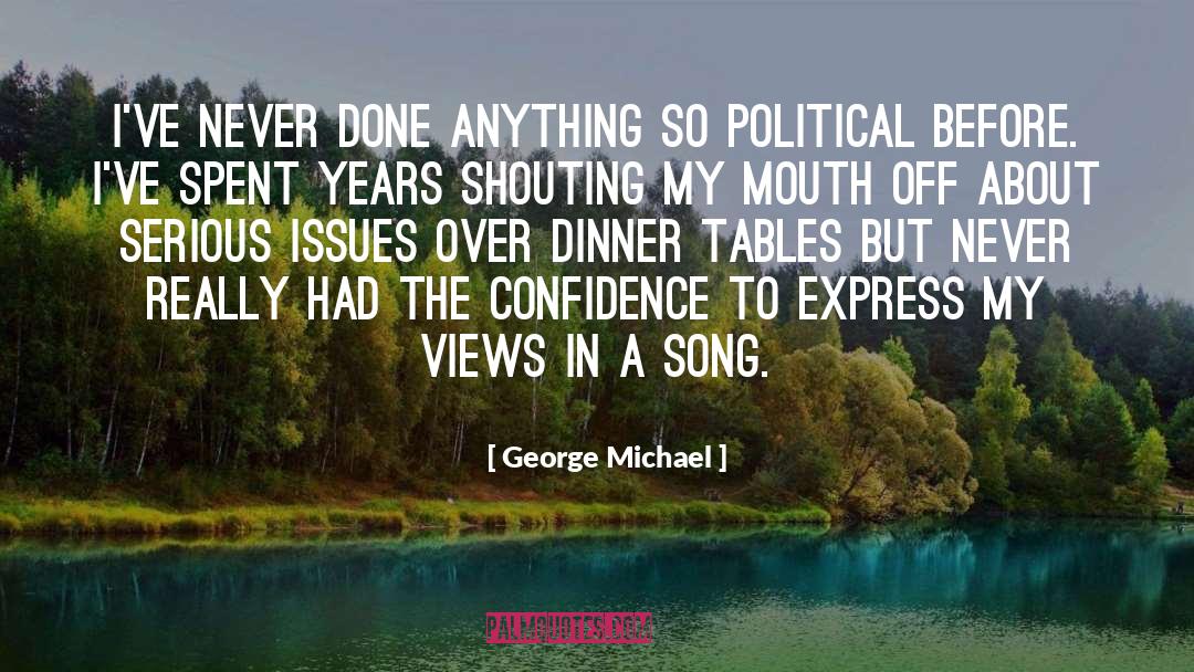 George Michael Quotes: I've never done anything so