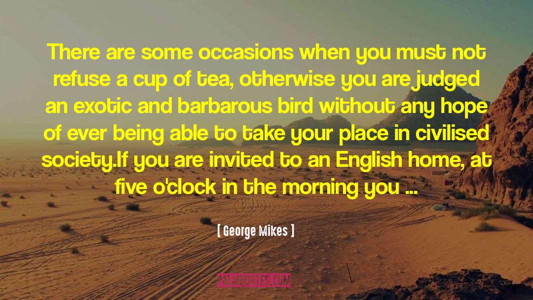 George Mikes Quotes: There are some occasions when