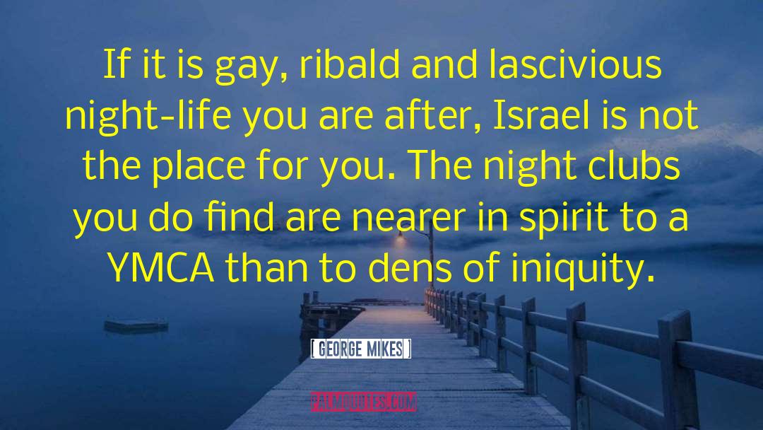 George Mikes Quotes: If it is gay, ribald
