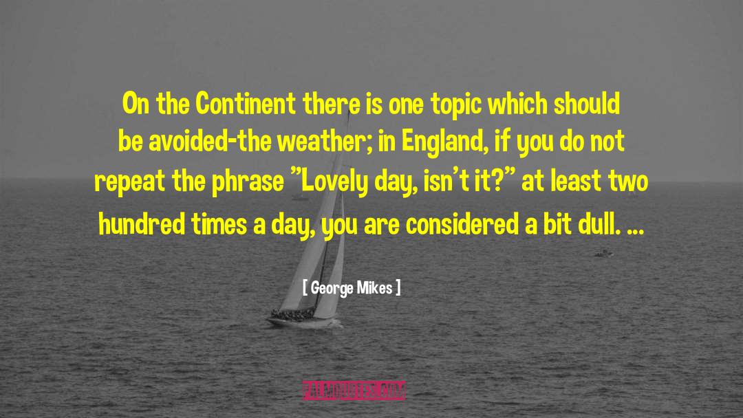 George Mikes Quotes: On the Continent there is