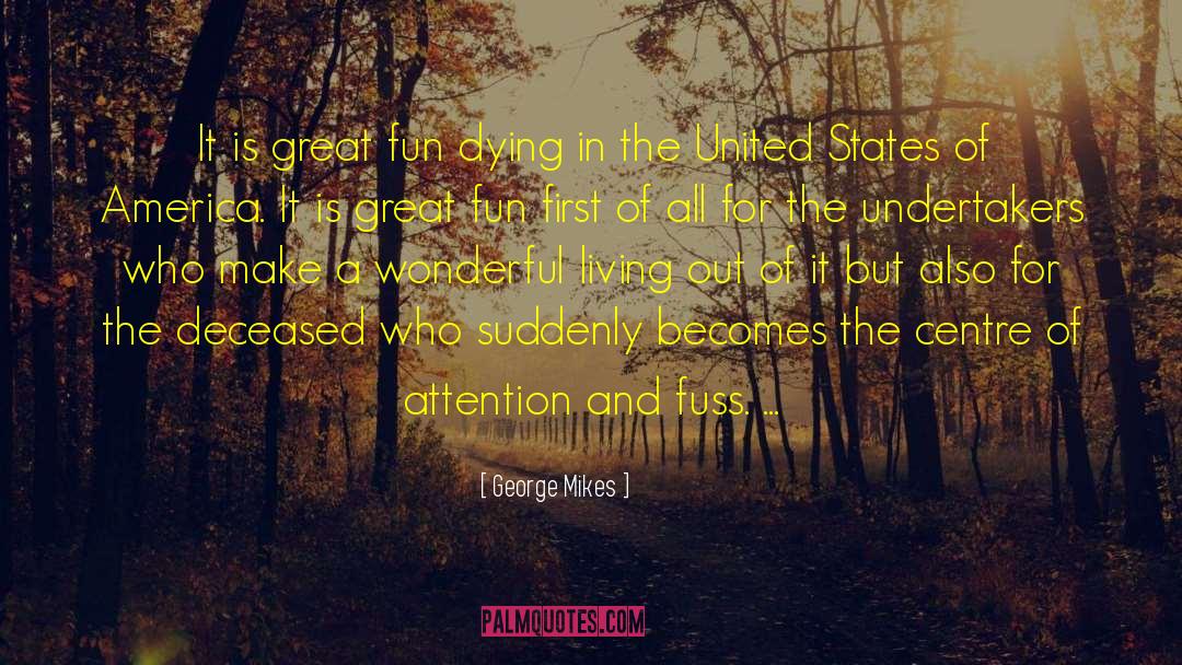 George Mikes Quotes: It is great fun dying