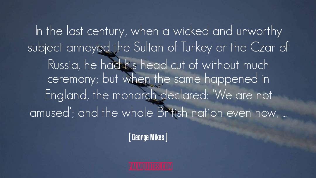 George Mikes Quotes: In the last century, when