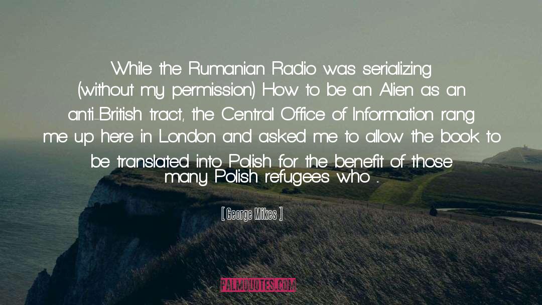 George Mikes Quotes: While the Rumanian Radio was