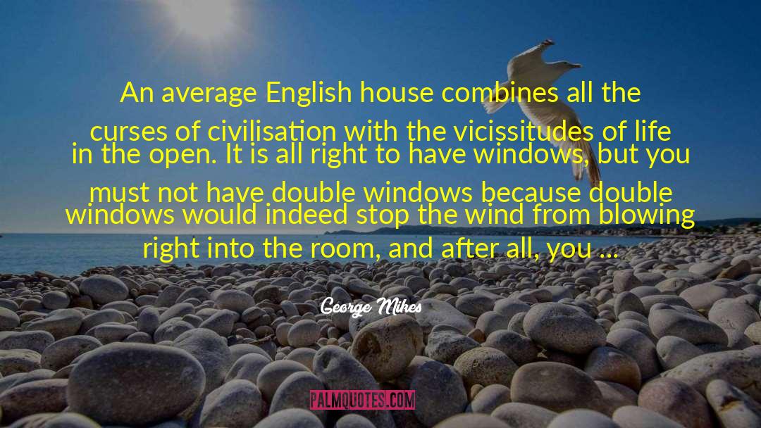 George Mikes Quotes: An average English house combines