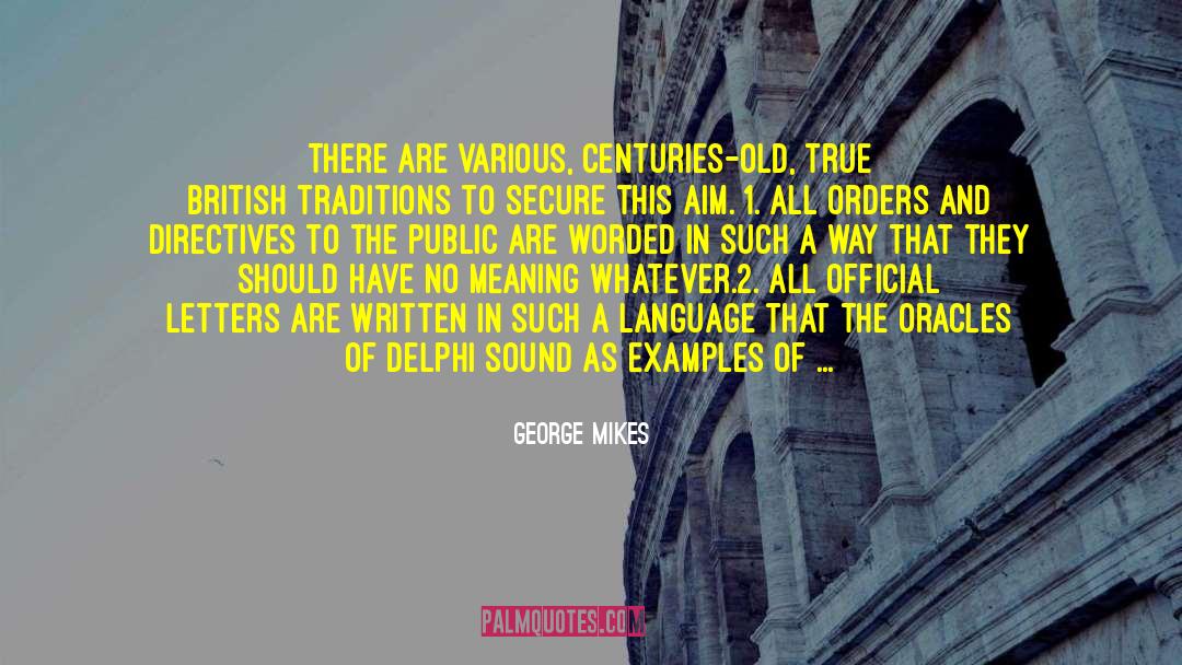 George Mikes Quotes: There are various, centuries-old, true