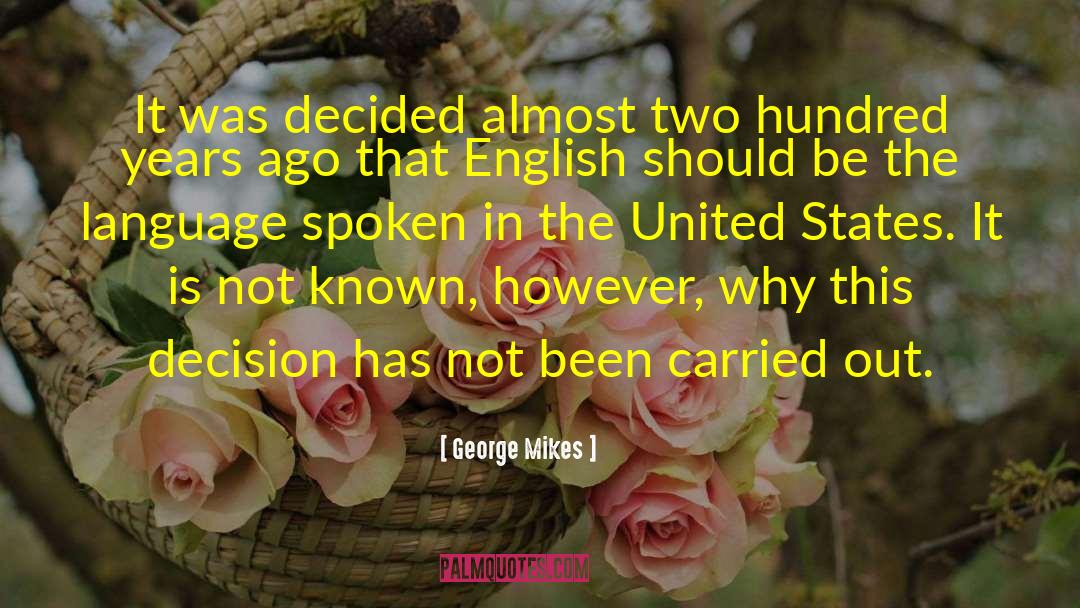 George Mikes Quotes: It was decided almost two