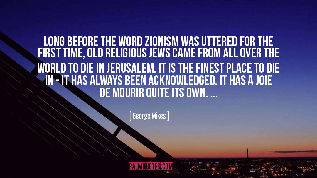 George Mikes Quotes: Long before the word Zionism