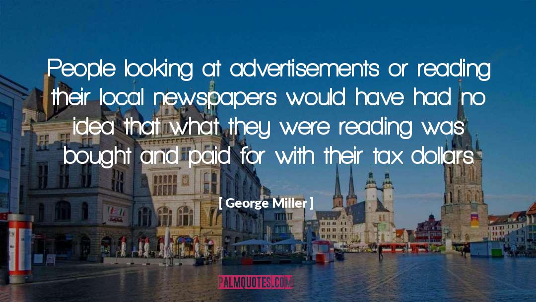 George Miller Quotes: People looking at advertisements or
