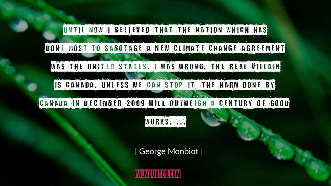 George Monbiot Quotes: Until now I believed that