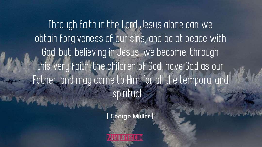 George Muller Quotes: Through faith in the Lord