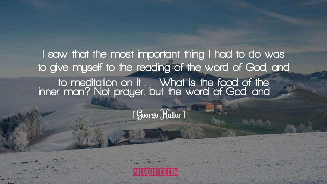 George Muller Quotes: I saw that the most