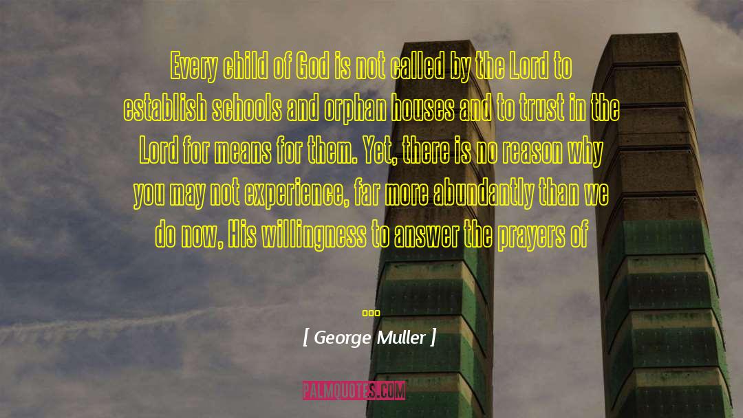 George Muller Quotes: Every child of God is