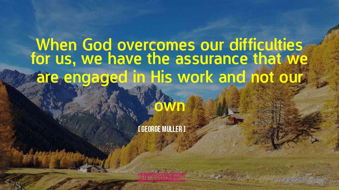 George Muller Quotes: When God overcomes our difficulties