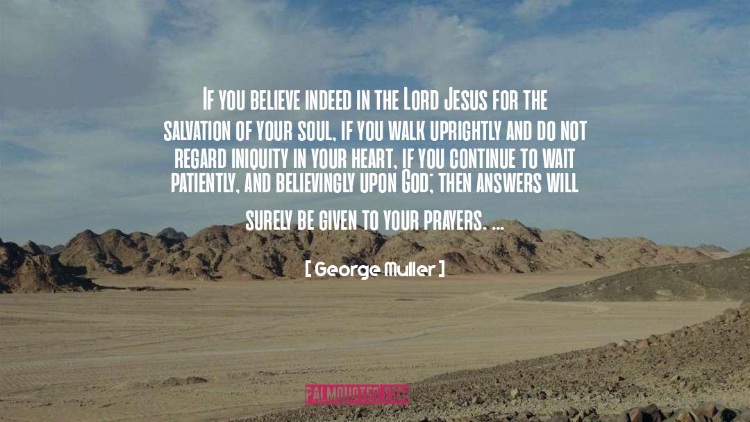 George Muller Quotes: If you believe indeed in