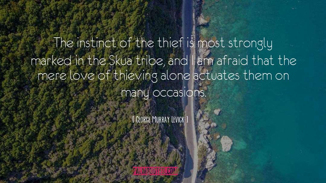 George Murray Levick Quotes: The instinct of the thief