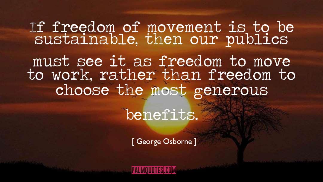 George Osborne Quotes: If freedom of movement is