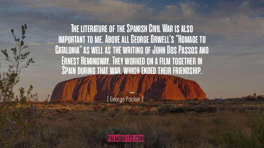George Packer Quotes: The literature of the Spanish
