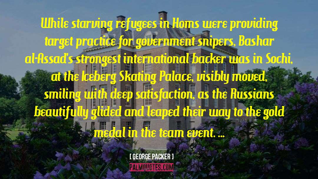 George Packer Quotes: While starving refugees in Homs