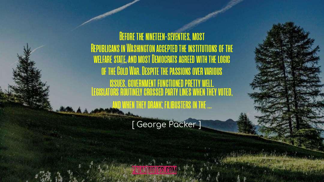 George Packer Quotes: Before the nineteen-seventies, most Republicans