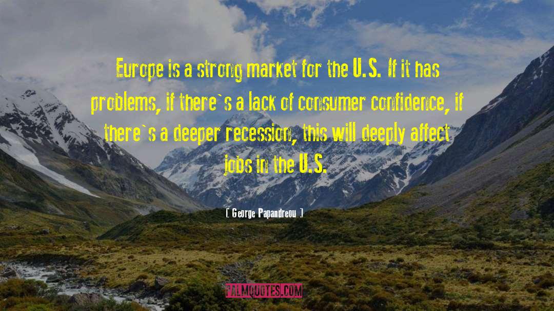 George Papandreou Quotes: Europe is a strong market