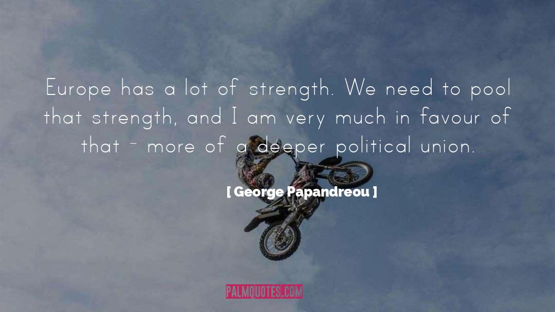George Papandreou Quotes: Europe has a lot of