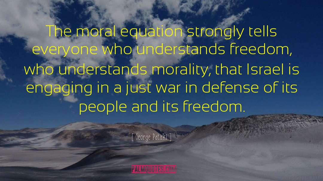 George Pataki Quotes: The moral equation strongly tells