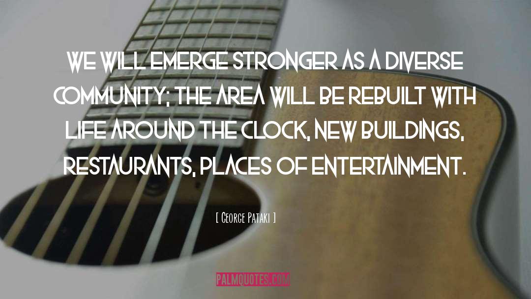 George Pataki Quotes: We will emerge stronger as