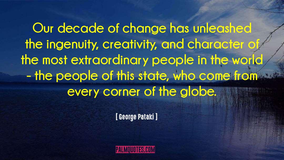 George Pataki Quotes: Our decade of change has
