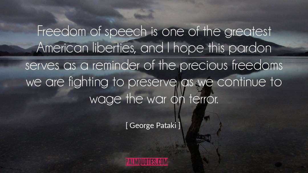 George Pataki Quotes: Freedom of speech is one