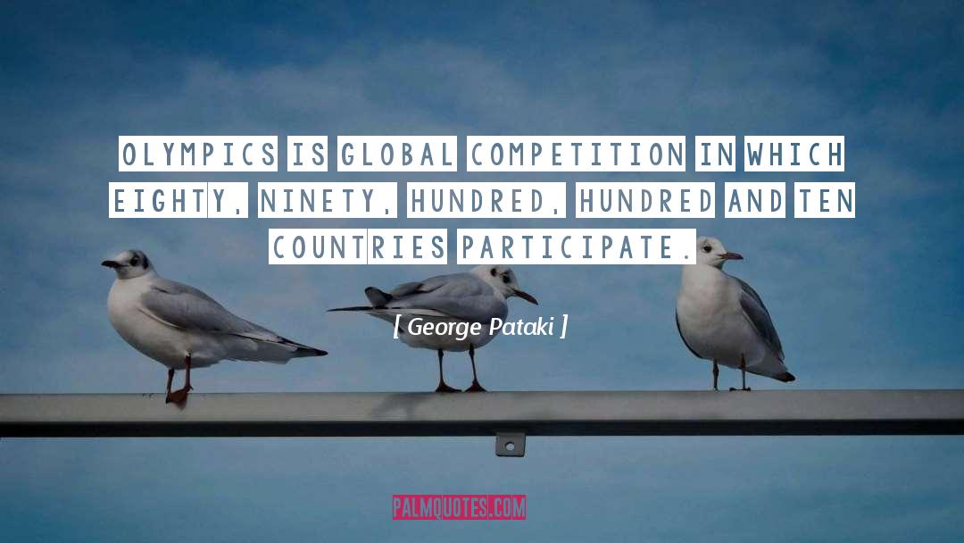 George Pataki Quotes: Olympics is global competition in
