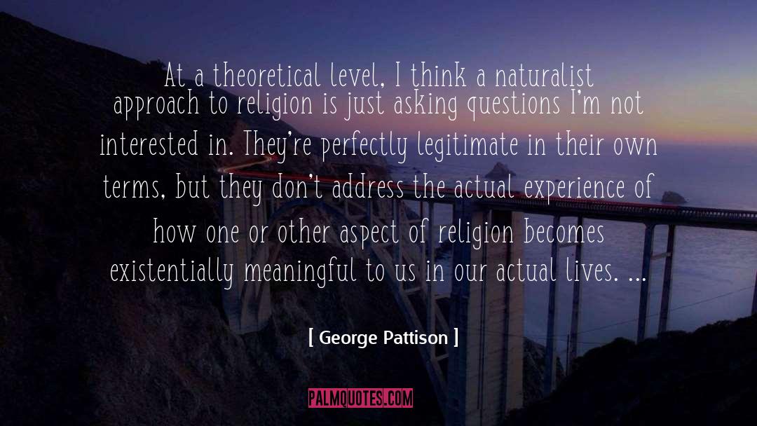 George Pattison Quotes: At a theoretical level, I