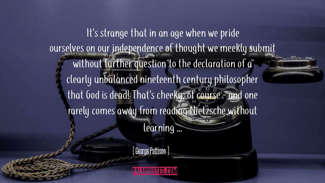 George Pattison Quotes: It's strange that in an