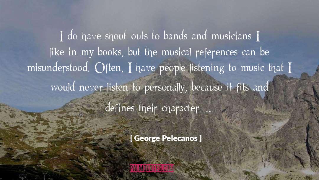 George Pelecanos Quotes: I do have shout-outs to