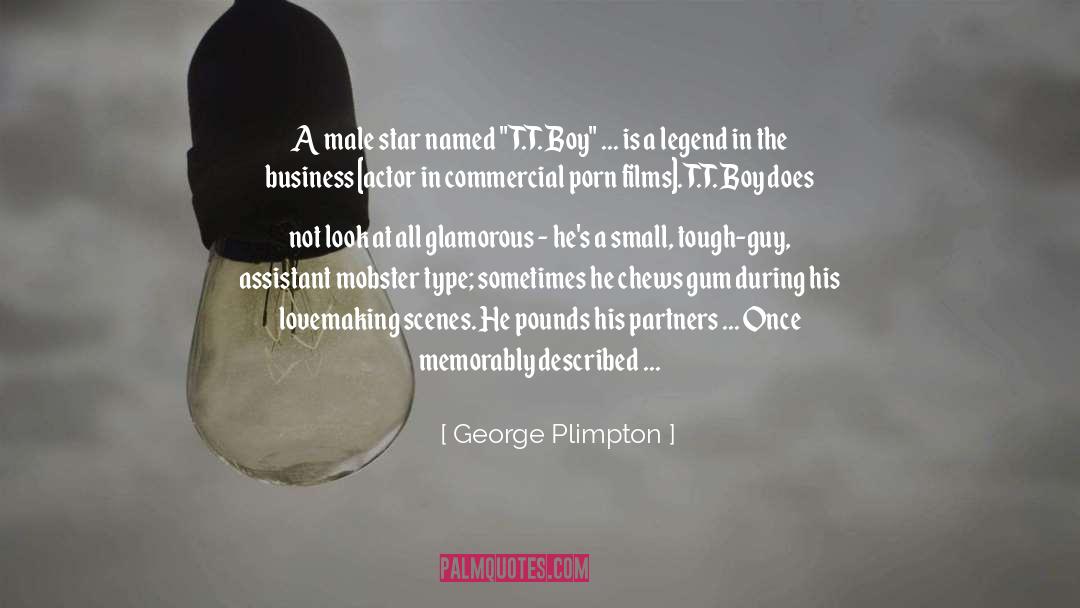 George Plimpton Quotes: A male star named 