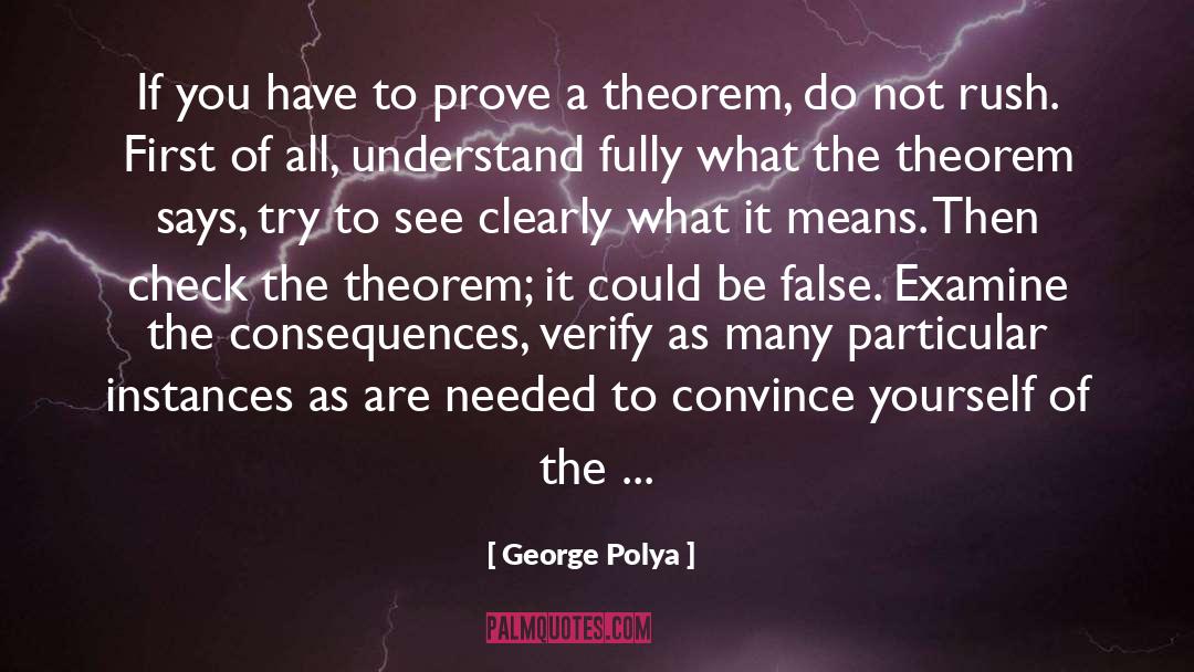 George Polya Quotes: If you have to prove