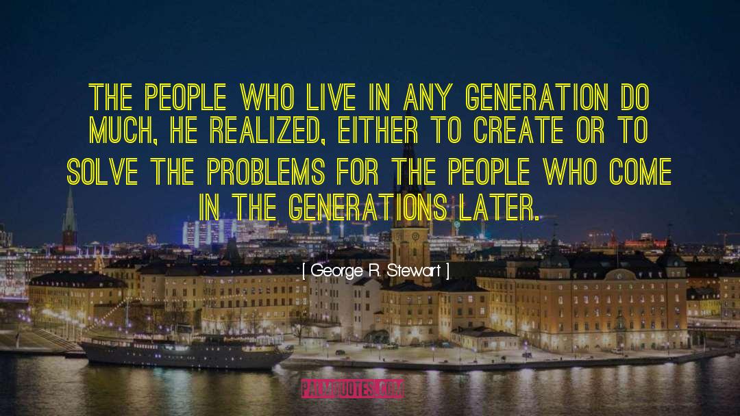 George R. Stewart Quotes: The people who live in