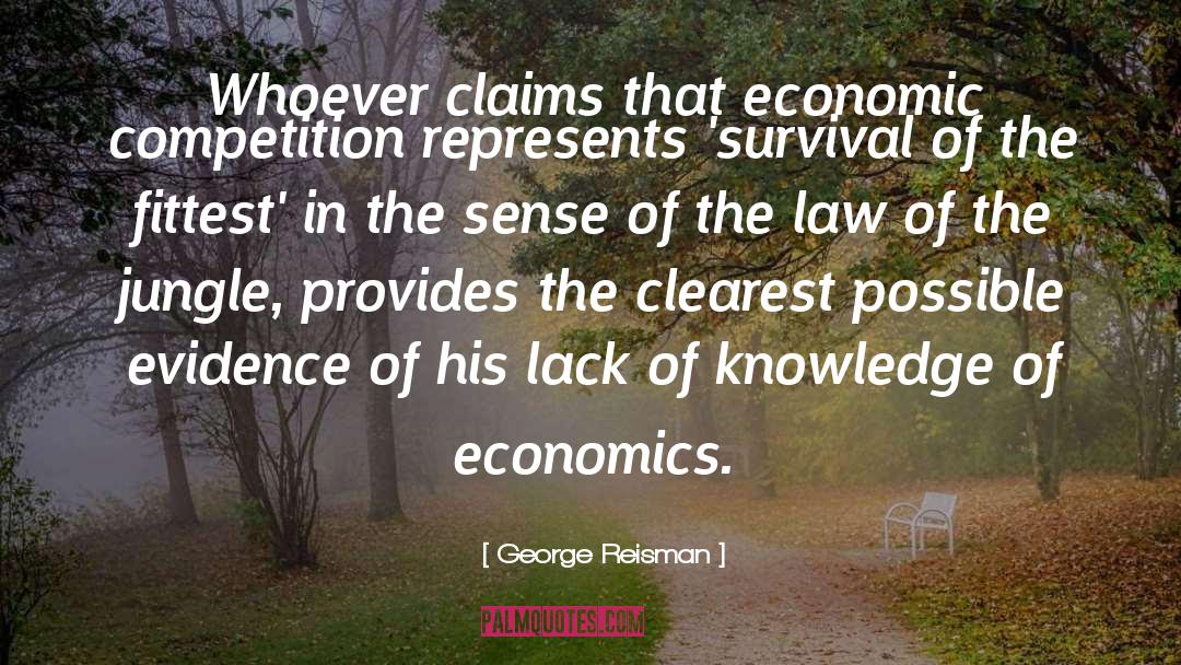 George Reisman Quotes: Whoever claims that economic competition