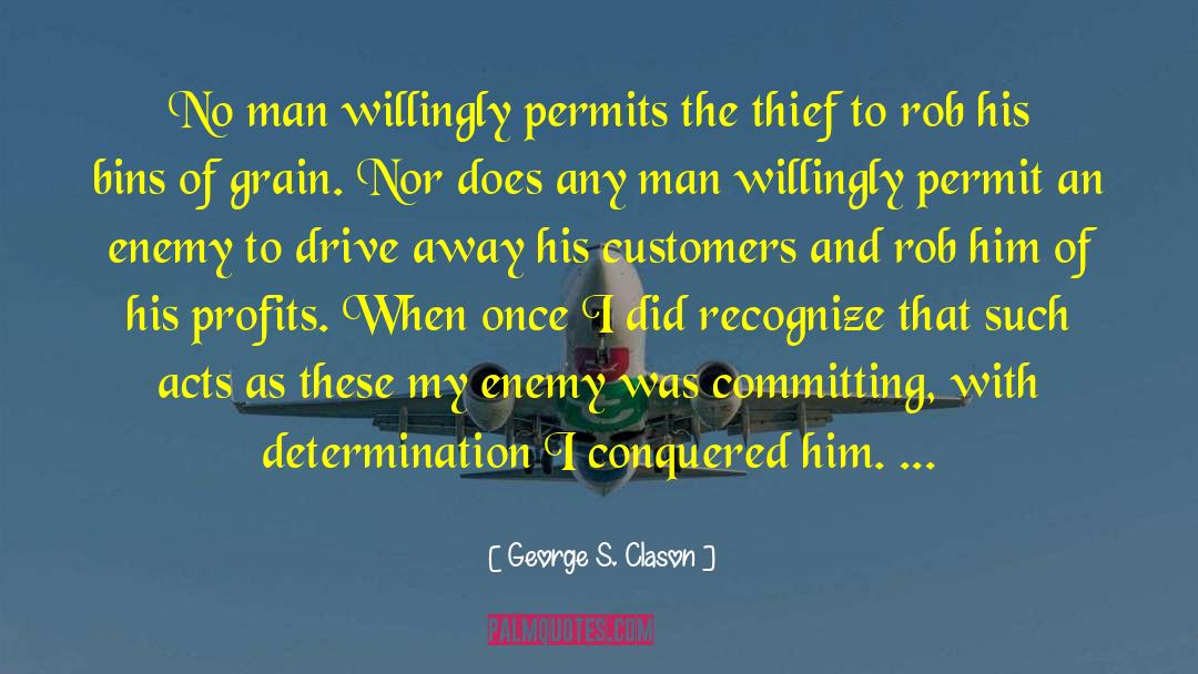 George S. Clason Quotes: No man willingly permits the