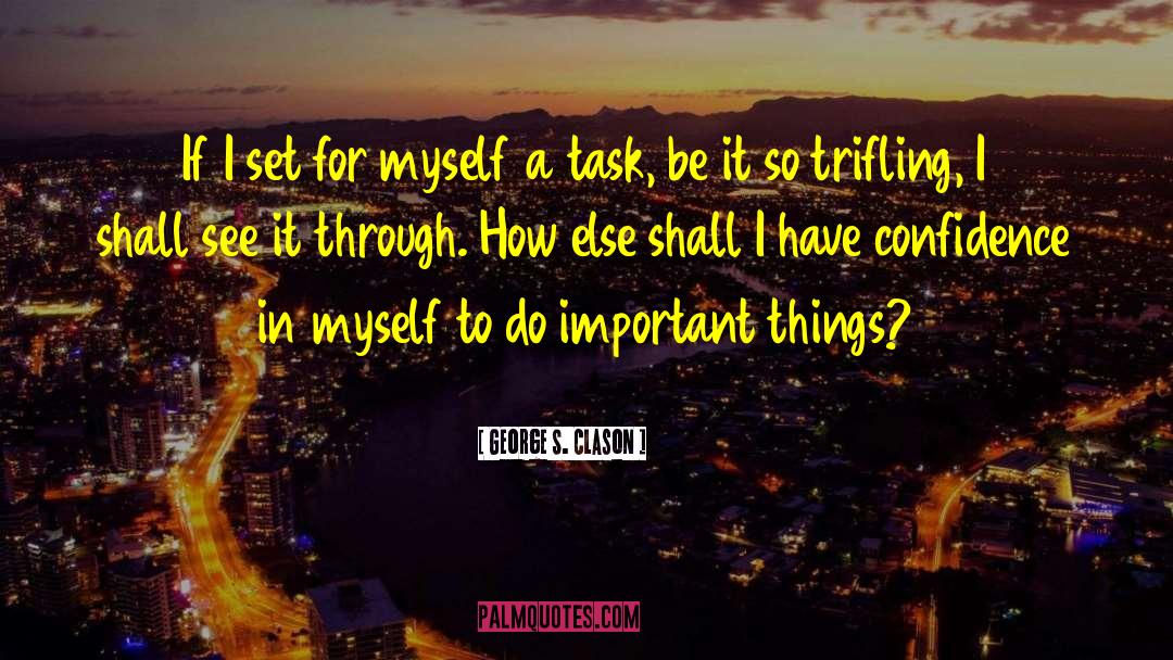 George S. Clason Quotes: If I set for myself