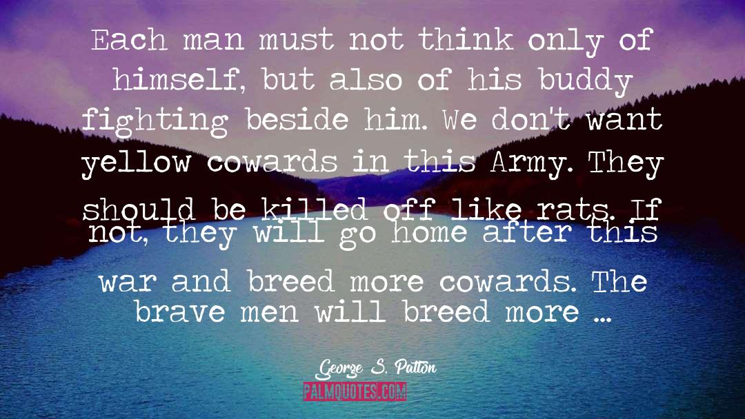 George S. Patton Quotes: Each man must not think