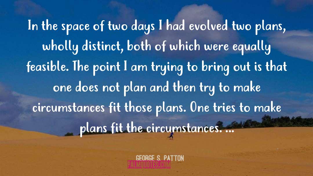 George S. Patton Quotes: In the space of two