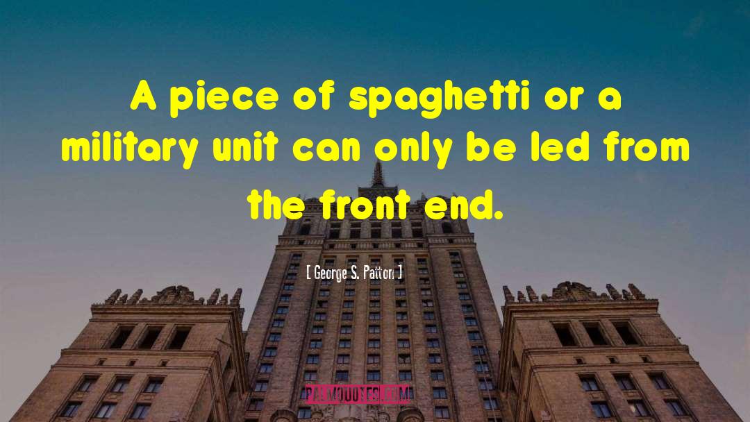 George S. Patton Quotes: A piece of spaghetti or