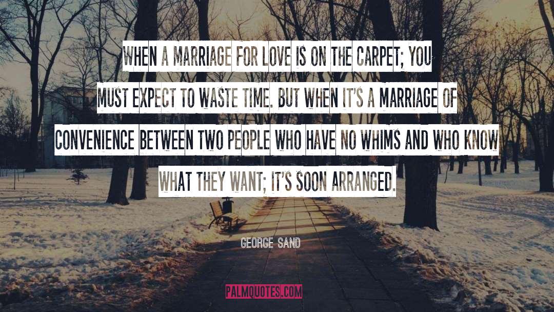 George Sand Quotes: When a marriage for love