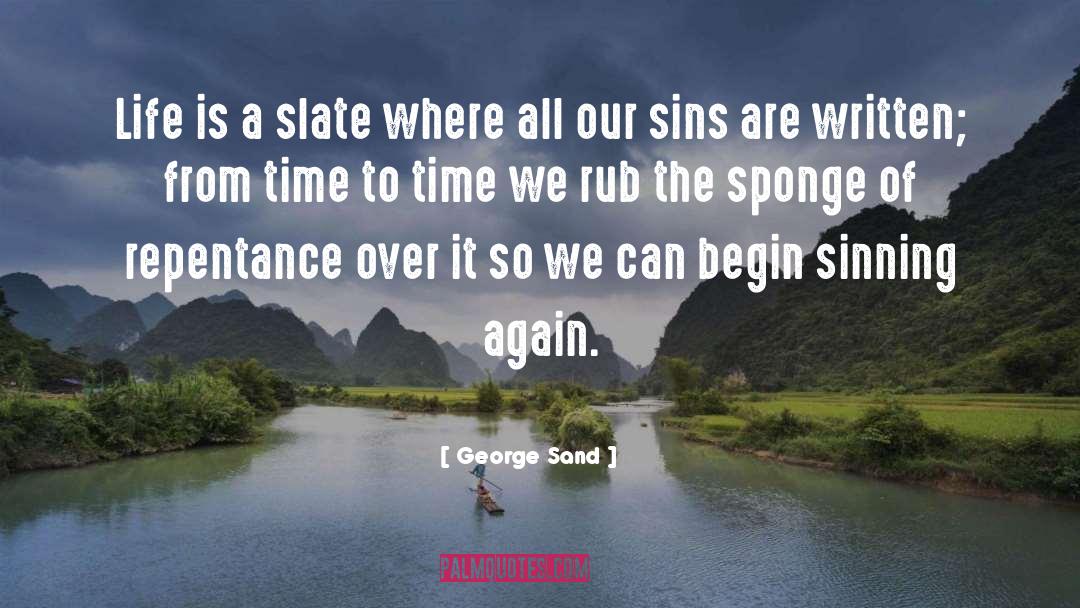 George Sand Quotes: Life is a slate where