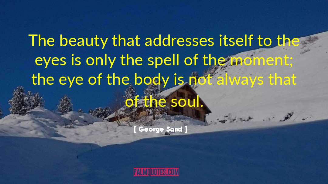 George Sand Quotes: The beauty that addresses itself