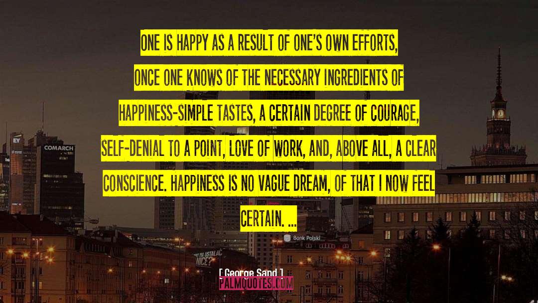 George Sand Quotes: One is happy as a