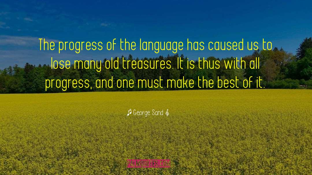 George Sand Quotes: The progress of the language