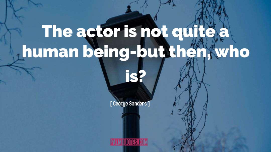 George Sanders Quotes: The actor is not quite