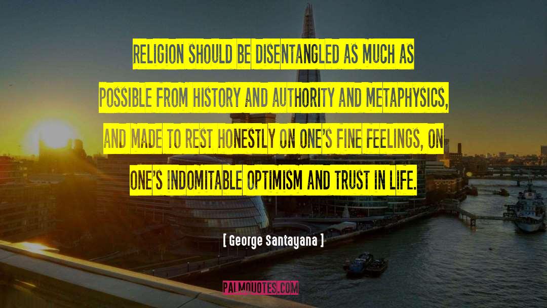 George Santayana Quotes: Religion should be disentangled as